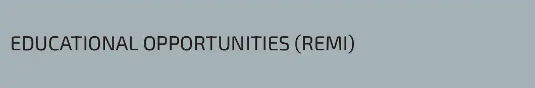 EDUCATIONAL OPPORTUNITIES (REMI)